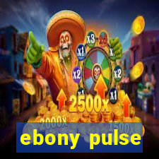 ebony pulse